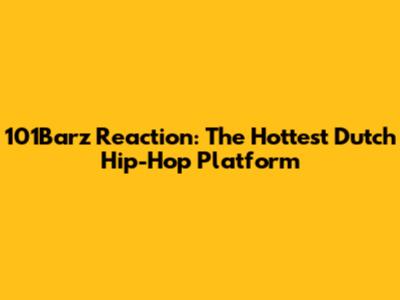 101Barz Reaction: The Hottest Dutch Hip-Hop Platform
