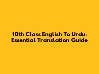 10th Class English To Urdu: Essential Translation Guide