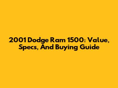 2001 Dodge Ram 1500: Value, Specs, And Buying Guide