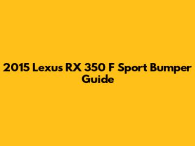 2015 Lexus RX 350 F Sport Bumper Guide