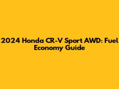 2024 Honda CR-V Sport AWD: Fuel Economy Guide