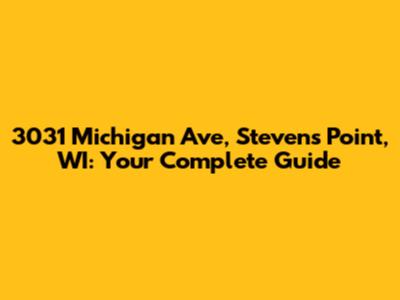 3031 Michigan Ave, Stevens Point, WI: Your Complete Guide