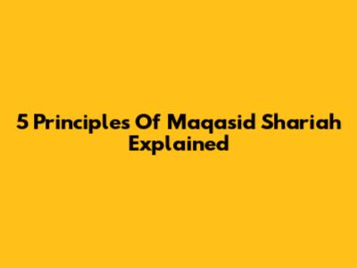 5 Principles Of Maqasid Shariah Explained