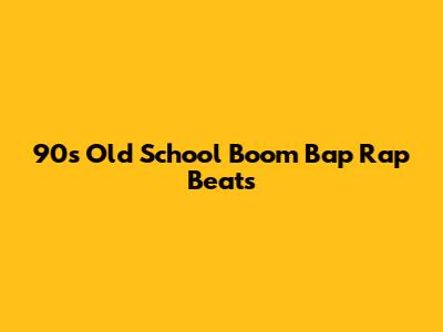 90s Old School Boom Bap Rap Beats
