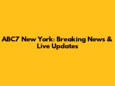 ABC7 New York: Breaking News & Live Updates