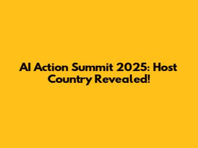 AI Action Summit 2025: Host Country Revealed!