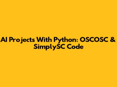 AI Projects With Python: OSCOSC & SimplySC Code