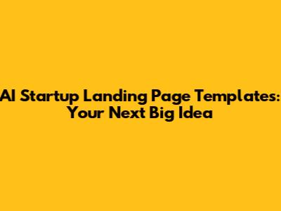 AI Startup Landing Page Templates: Your Next Big Idea