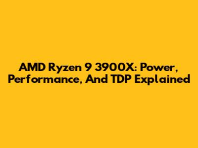 AMD Ryzen 9 3900X: Power, Performance, And TDP Explained