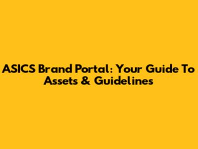 ASICS Brand Portal: Your Guide To Assets & Guidelines