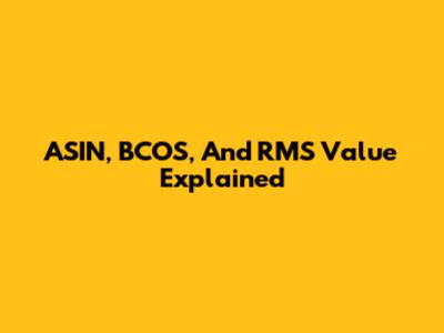ASIN, BCOS, And RMS Value Explained