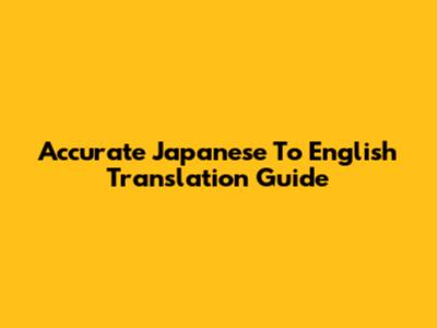 Accurate Japanese To English Translation Guide