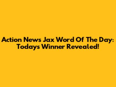 Action News Jax Word Of The Day: Today's Winner Revealed!