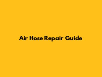 Air Hose Repair Guide