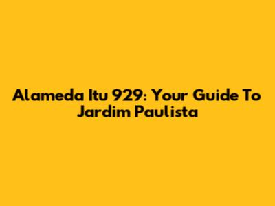 Alameda Itu 929: Your Guide To Jardim Paulista