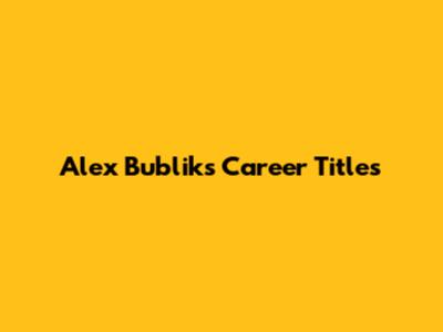 Alex Bublik's Career Titles