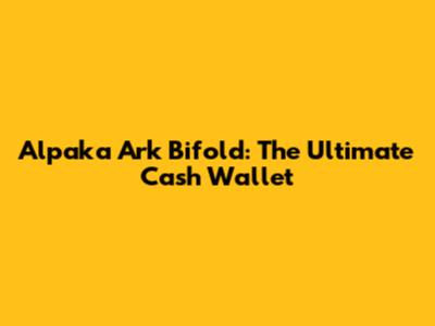 Alpaka Ark Bifold: The Ultimate Cash Wallet