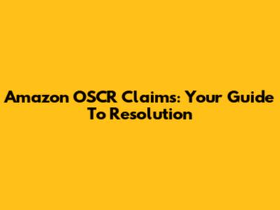 Amazon OSCR Claims: Your Guide To Resolution