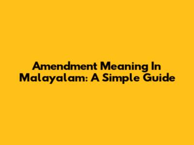 Amendment Meaning In Malayalam: A Simple Guide