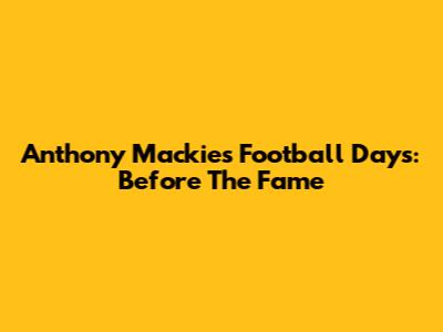 Anthony Mackie's Football Days: Before The Fame