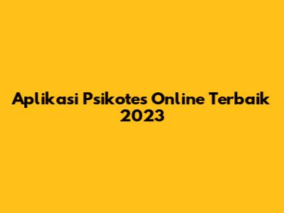 Aplikasi Psikotes Online Terbaik 2023