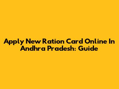 Apply New Ration Card Online In Andhra Pradesh: Guide