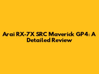 Arai RX-7X SRC Maverick GP4: A Detailed Review