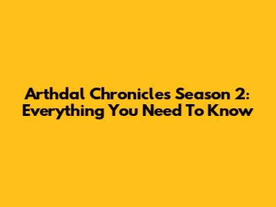 Arthdal Chronicles Season 2: Everything You Need To Know