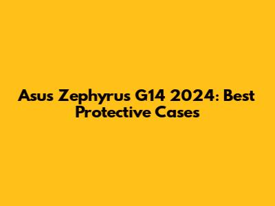 Asus Zephyrus G14 2024: Best Protective Cases