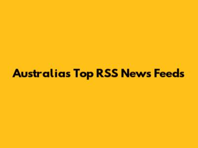 Australia's Top RSS News Feeds
