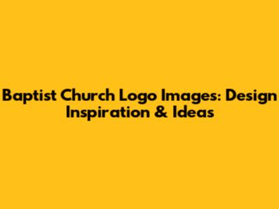 Baptist Church Logo Images: Design Inspiration & Ideas