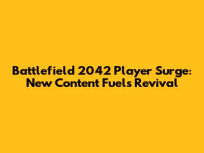 Battlefield 2042 Player Surge: New Content Fuels Revival