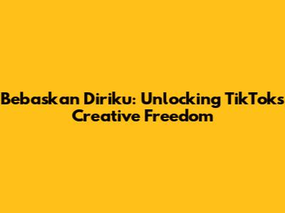 Bebaskan Diriku: Unlocking TikTok's Creative Freedom