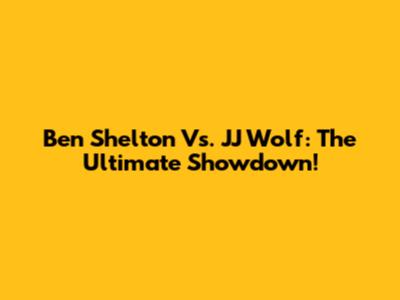 Ben Shelton Vs. JJ Wolf: The Ultimate Showdown!