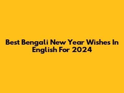 Best Bengali New Year Wishes In English For 2024