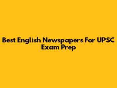 Best English Newspapers For UPSC Exam Prep
