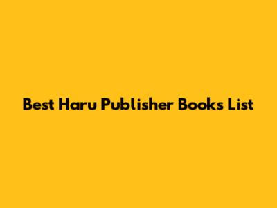 Best Haru Publisher Books List