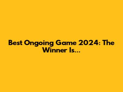 Best Ongoing Game 2024: The Winner Is...