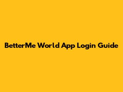 BetterMe World App Login Guide