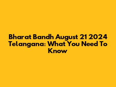 Bharat Bandh August 21 2024 Telangana: What You Need To Know
