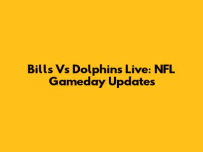 Bills Vs Dolphins Live: NFL Gameday Updates