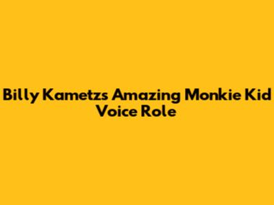 Billy Kametz's Amazing Monkie Kid Voice Role