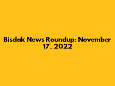 Bisdak News Roundup: November 17, 2022
