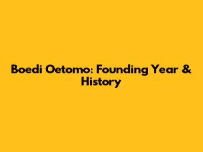 Boedi Oetomo: Founding Year & History
