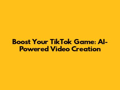 Boost Your TikTok Game: AI-Powered Video Creation