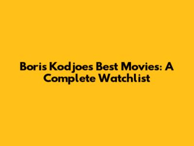 Boris Kodjoe's Best Movies: A Complete Watchlist
