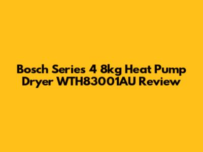 Bosch Series 4 8kg Heat Pump Dryer WTH83001AU Review