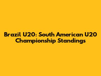 Brazil U20: South American U20 Championship Standings