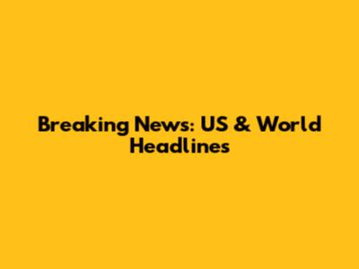 Breaking News: US & World Headlines