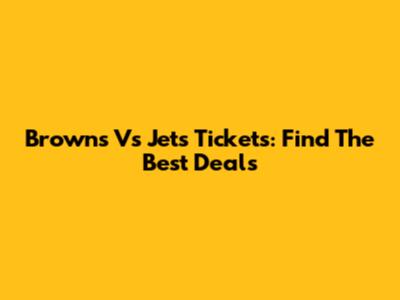 Browns Vs Jets Tickets: Find The Best Deals